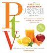 The Part Time Vegetarian  Smoothies and Juices Boost Your Immune System and Increase Your Energy With a Flexitarian Diet