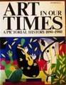 Art in Our Times A Pictorial History 18901980