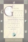 From Gutenberg to the Global Information Infrastructure Access to Information in the Networked World