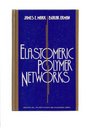 Elastomeric Polymer Networks