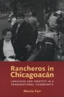 Rancheros in Chicagoacn Language and Identity in a Transnational Community