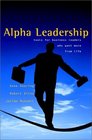Alpha Leadership Tools for Business Leaders Who Want More from Life