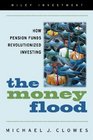The Money Flood How Pension Funds Revolutionized Investing