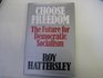 Choose Freedom Future of Democratic Socialism