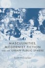 Masculinities Modernist Fiction and the Urban Public Sphere
