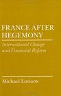 France After Hegemony International Change and Financial Reform