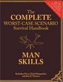 Complete WorstCase Scenario Survival Handbook Man Skills