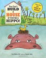 You Can't Build a House If You're a Hippo