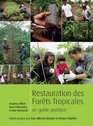 Restoring Tropical Forests A Practical Guide