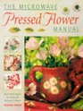 The Microwave Pressed Flower Manual: New Techniques for Brilliant Pressed Flowers