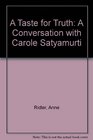 A Taste for Truth A Conversation with Carole Satyamurti