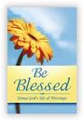 Be Blessed: Living God's Life of Blessings: 25 Devotions for Women (Large Print)