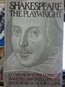 Shakespeare the Playwright A Companion to the Complete Tragedies Histories Comedies and Romances