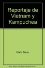 Reportaje De Vietnam Y Kampuchea