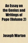 An Essay on the Genius and Writings of Pope
