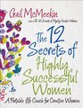 12 Secrets of Highly Successful Women The A Portable Life Coach for Creative Women