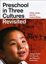 Preschool in Three Cultures Revisited China Japan and the United States