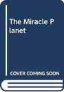 The Miracle Planet