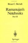Ramanujan's Notebooks Part III