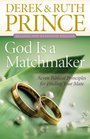 God Is a Matchmaker Seven Biblical Principles for Finding Your Mate