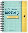 It's Your Money Achieving Financial WellBeing  A Guide and Journal
