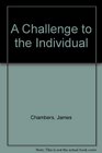 A Challenge to the Individual