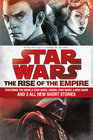 The Rise of the Empire Star Wars Featuring the novels Star Wars Tarkin Star Wars A New Dawn and 3 allnew short stories