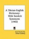 A TibetanEnglish Dictionary With Sanskrit Synonyms