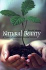 Natural Beauty A Theory of Aesthetics Beyond the Arts