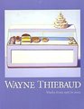 Wayne Thiebaud Works from 1955 to 2003