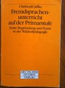 Fremdsprachenunterricht Auf Der Primarstufe  Seine Begrndung Und Praxis in Der Waldorfpdagogik 2 Rev Aufl Dr Nach Typoskript