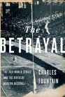 The Betrayal The 1919 World Series and the Birth of Modern Baseball
