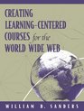 Creating LearningCentered Courses for the World Wide Web