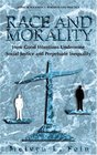 Race and Morality  How Good Intentions Undermine Social Justice and Perpetuate Inequality