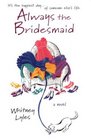 Always the Bridesmaid (Cate Padgett, Bk 1)