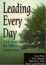 Leading Every Day 124 Actions for Effective Leadership
