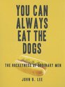You Can Always Eat the Dogs The Hockeyness of Ordinary Men