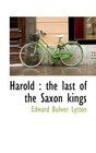 Harold the last of the Saxon kings