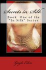 Secrets In Silk Books 1 Of The In Silk Series