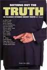 Nothing But The Truth 49 Classic Stories About Truth and Lies