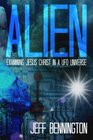 Alien Examining Jesus Christ in a UFO Universe
