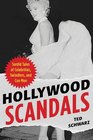 Hollywood Scandals Sordid Tales of Celebrities Swindlers and Conmen