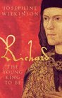 Richard III Vol 1 The Young King To Be