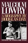 Malcolm Lowry A Biography