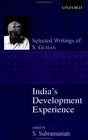 India's Development Experience Selected Writings of S Guhan