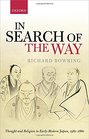 In Search of the Way Thought and Religion in EarlyModern Japan 15821860