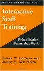 Interactive Staff Training Rehabilitation Teams That Work
