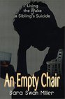 An Empty Chair Living in the Wake of a Sibling's Suicide