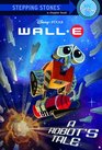 A Robot's Tale (Wall - E Disney Chapters)