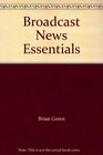 Broadcast News Essentials  The Canadian Guide to Broadcast Journalism